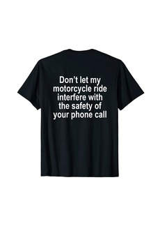 Splendid Don't let my Motorcycle Ride Interfere Funny T Shirt