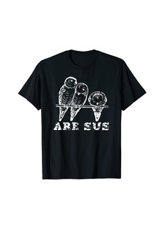 Spy Budgies Are Sus Liars Aren't Real Fake Birds Spies T-Shirt