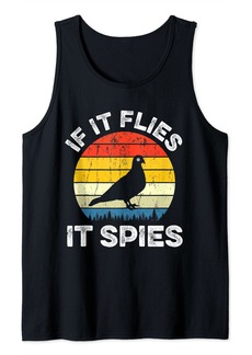Spy If It Flies It Spies Birds Are Fake Government Drones Tank Top