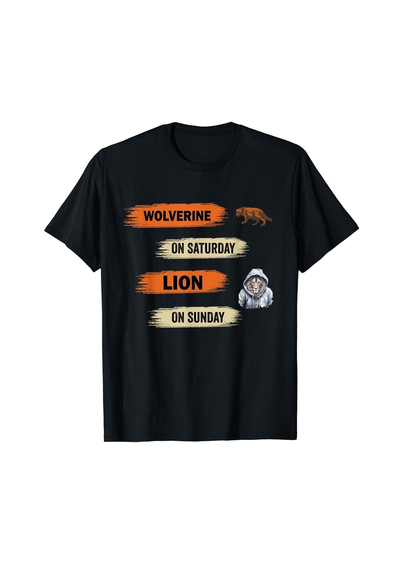 Funny Wolverine On Saturday Lion On Sunday for men and women T-Shirt