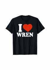 I Love Wren I Heart Wren Red Heart Valentine T-Shirt