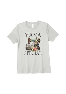 Ya-Ya Sewing Yaya Is Sew Special Premium T-Shirt