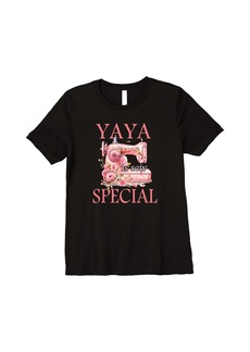 Ya-Ya Sewing Yaya Is Sew Special Premium T-Shirt