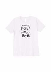 Womens Ya-Ya Gift: My Favorite People Call Me Ya-Ya Premium T-Shirt
