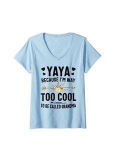 Ya-Ya Womens Yaya Because I'm Way Too Cool To Be Called Grandma V-Neck T-Shirt