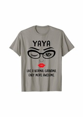 Ya-Ya Yaya Like A Normal Grandma Only More Awesome Winking Eye T-Shirt