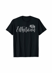 skin Cute Esthetician - Pretty Floral Graphic T-Shirt