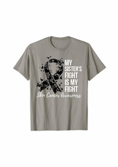 My Sister’s Fight Is My Fight Skin Cancer Awareness T-Shirt