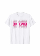 Skin Therapist - Skin Care Technician Esthetician T-Shirt